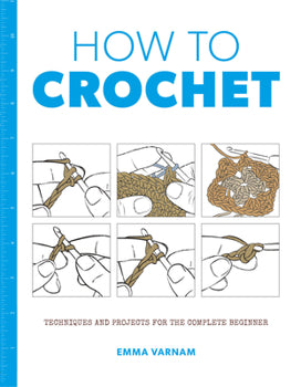 How to Crochet by Emma Varnam