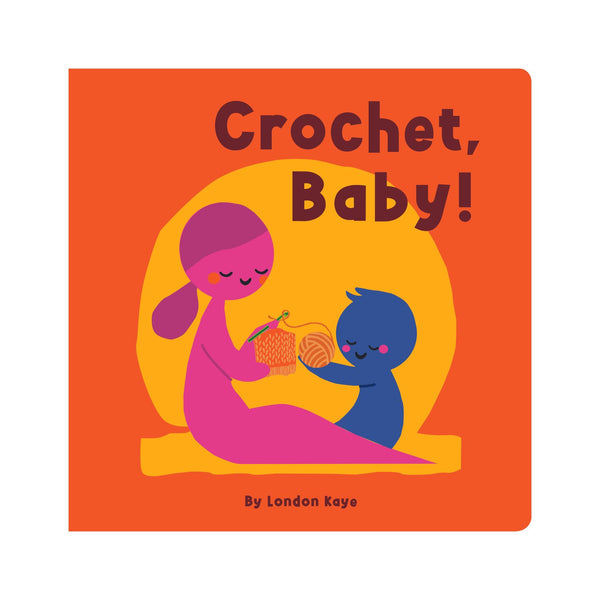 Crochet Baby Board Book by London Kaye